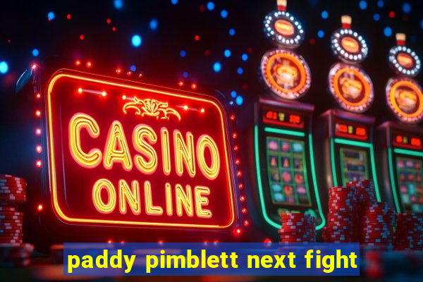 paddy pimblett next fight