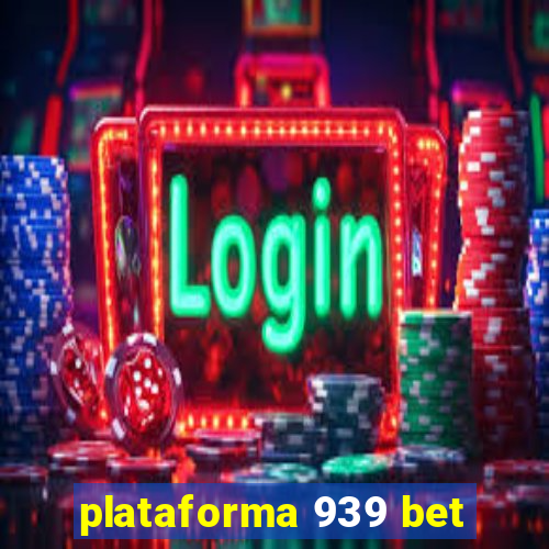 plataforma 939 bet