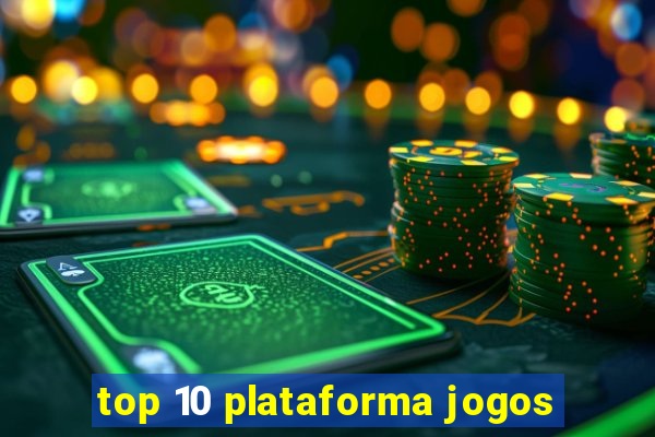 top 10 plataforma jogos