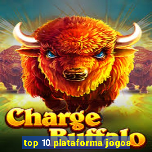 top 10 plataforma jogos