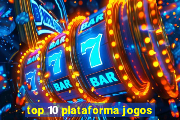 top 10 plataforma jogos