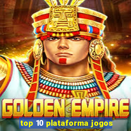 top 10 plataforma jogos