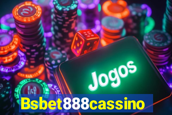 Bsbet888cassino