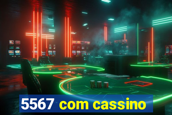 5567 com cassino