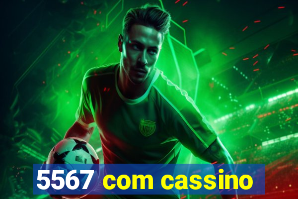 5567 com cassino