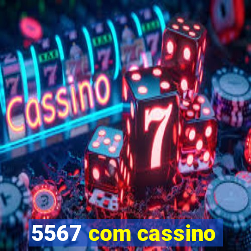 5567 com cassino