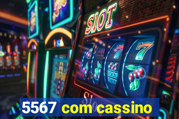 5567 com cassino