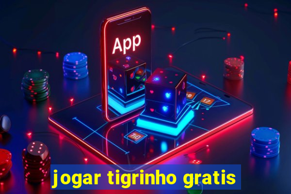 jogar tigrinho gratis