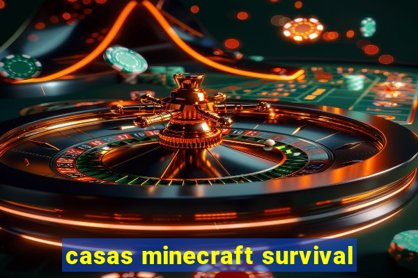 casas minecraft survival