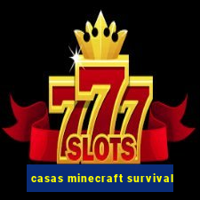 casas minecraft survival