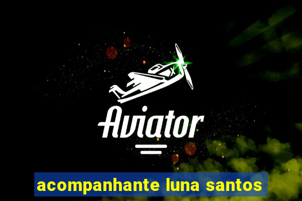 acompanhante luna santos