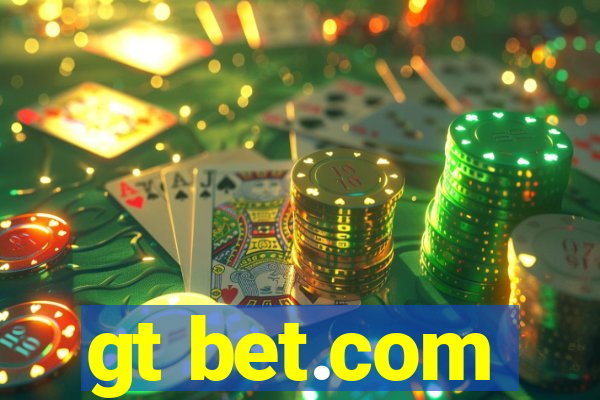 gt bet.com