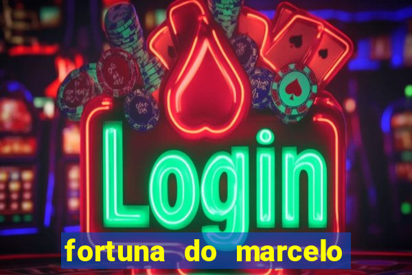 fortuna do marcelo do fluminense