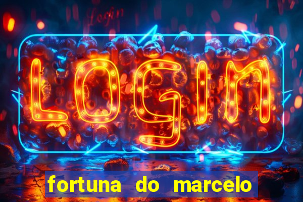 fortuna do marcelo do fluminense