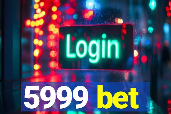 5999 bet