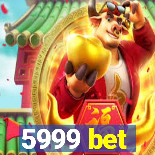 5999 bet