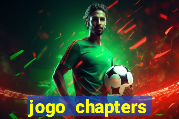 jogo chapters diamantes infinitos