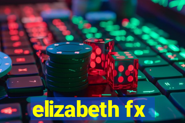 elizabeth fx