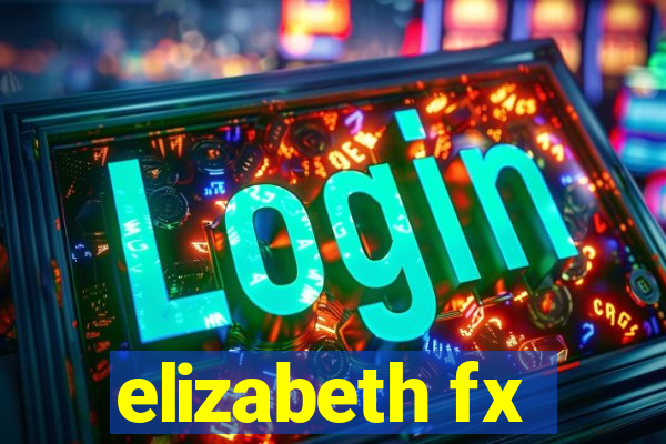 elizabeth fx