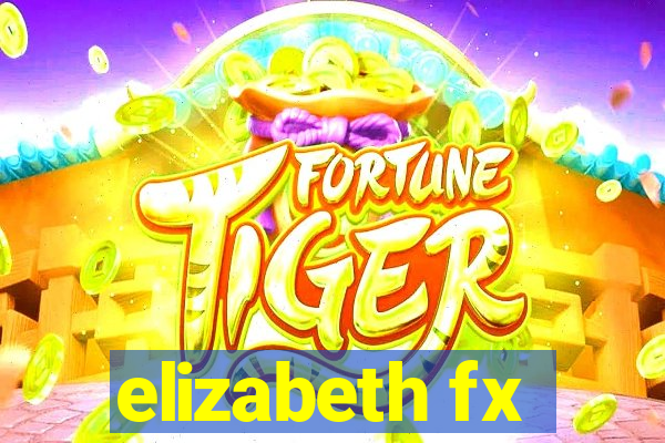 elizabeth fx