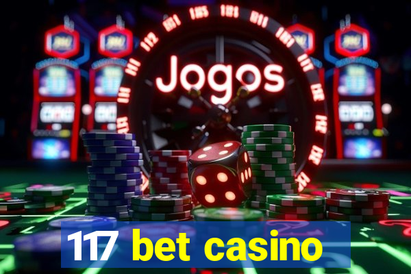 117 bet casino