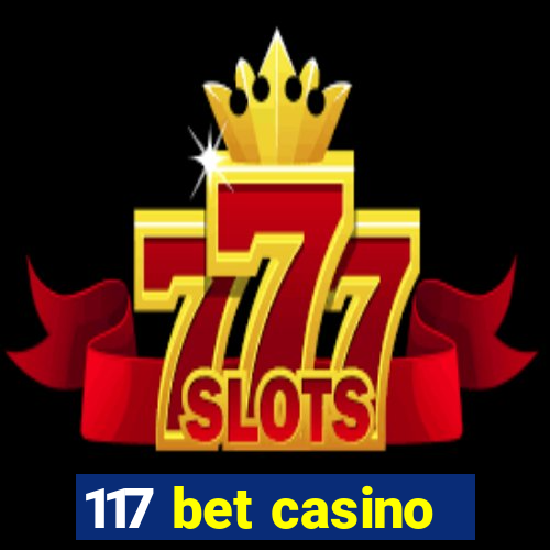 117 bet casino