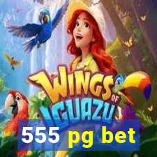 555 pg bet