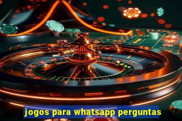 jogos para whatsapp perguntas