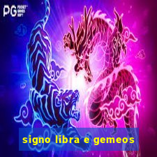 signo libra e gemeos