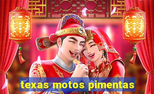 texas motos pimentas