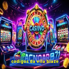 codigos da vila blaze