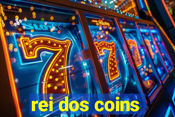 rei dos coins