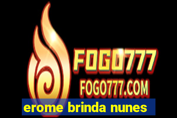 erome brinda nunes