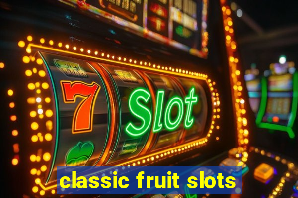 classic fruit slots