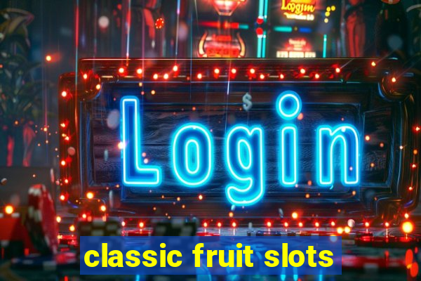 classic fruit slots