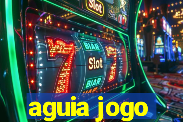 aguia jogo