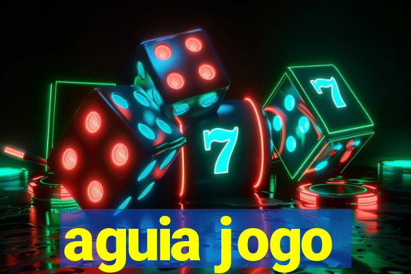 aguia jogo