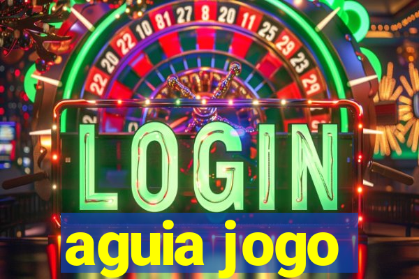 aguia jogo