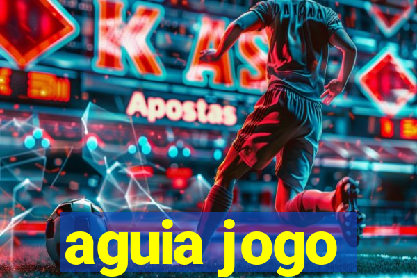 aguia jogo