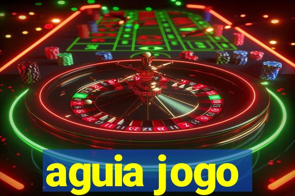 aguia jogo