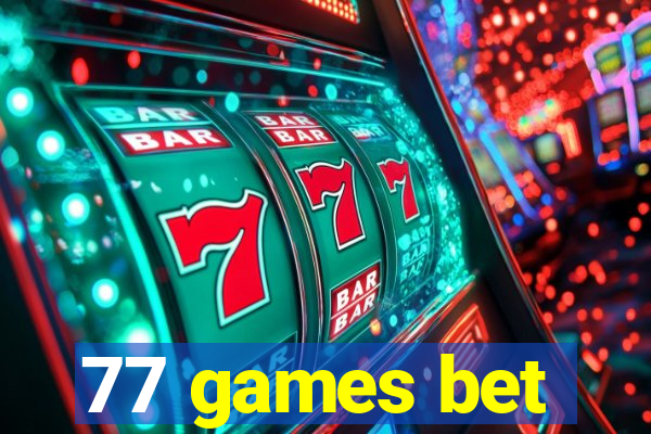 77 games bet