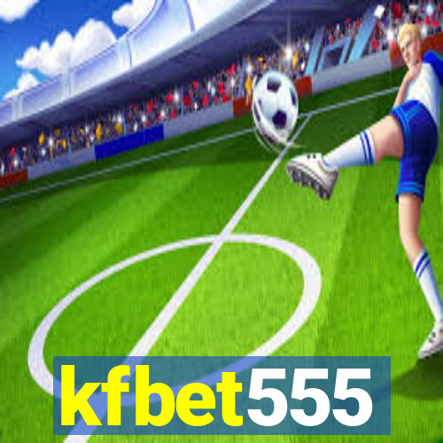 kfbet555