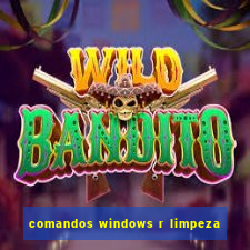 comandos windows r limpeza