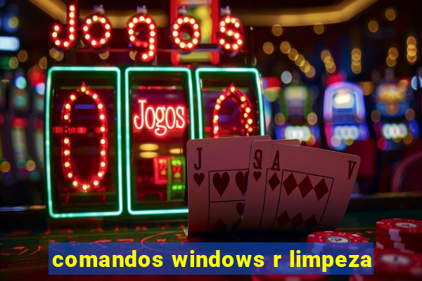 comandos windows r limpeza