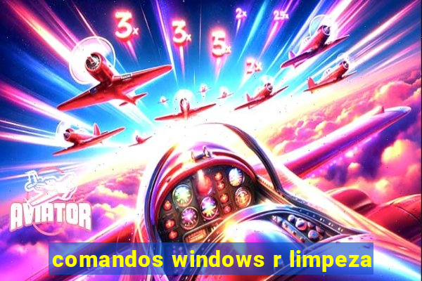 comandos windows r limpeza