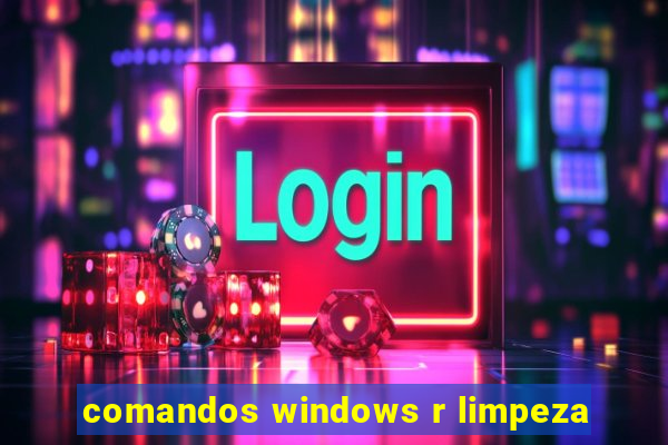 comandos windows r limpeza