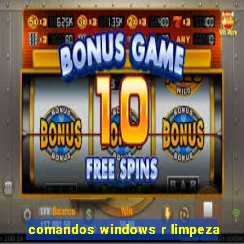 comandos windows r limpeza