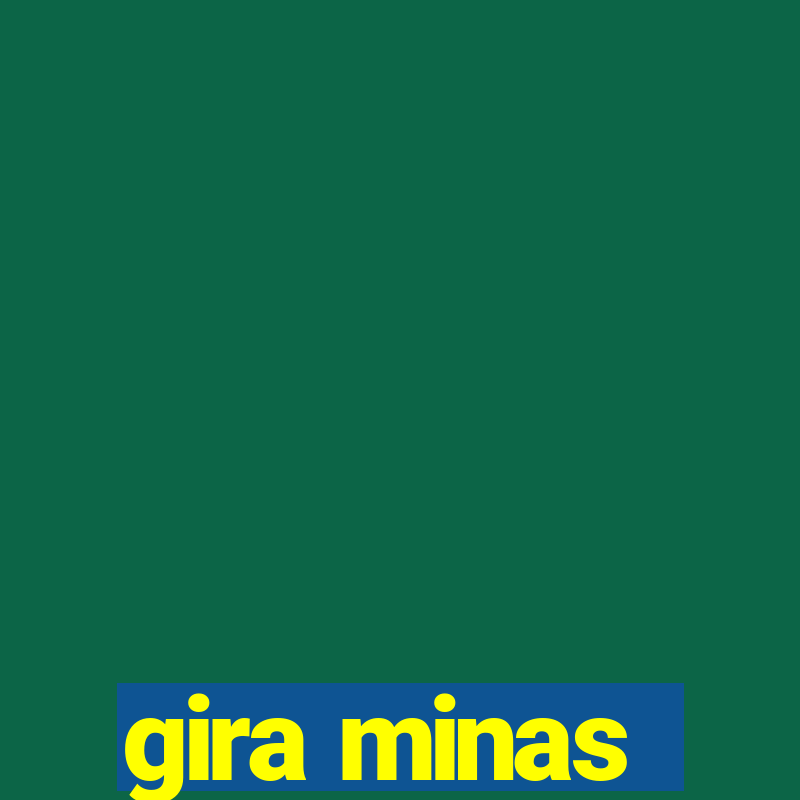 gira minas