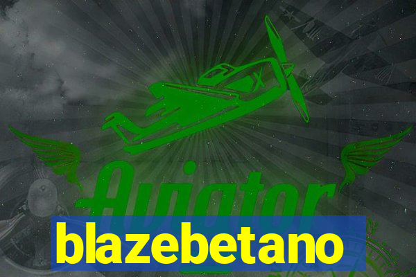 blazebetano