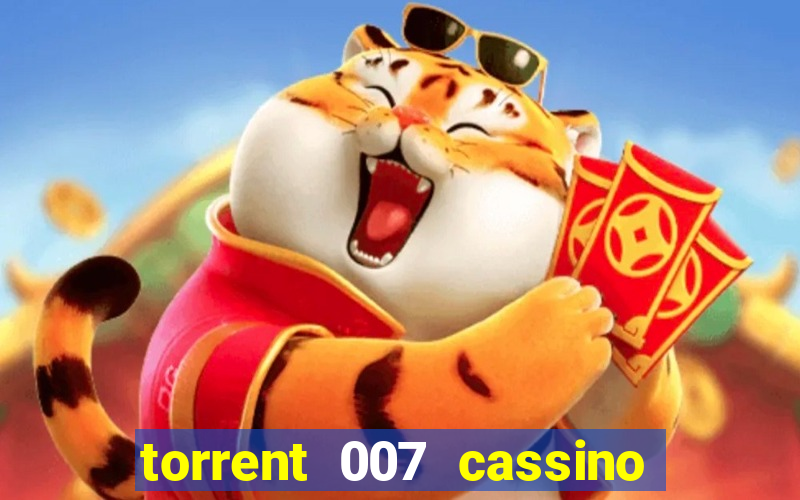 torrent 007 cassino royale legendado